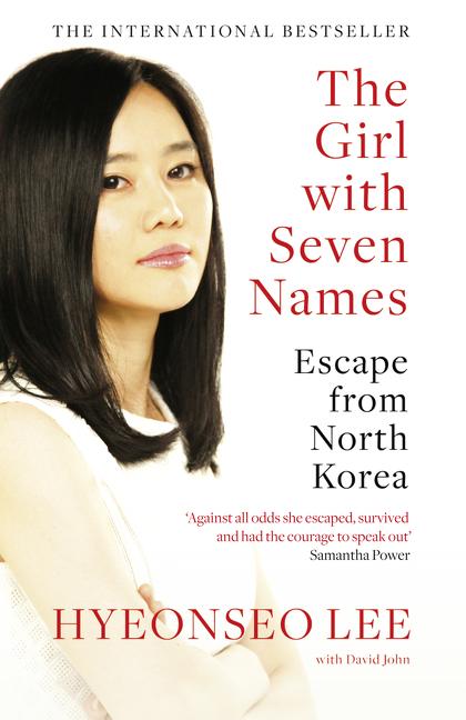 Item #263127 The Girl with Seven Names: Escape from North Korea. Hyeonseo Lee.