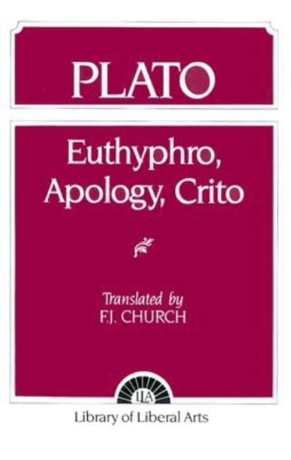 Item #291629 Plato: Euthyphro, Apology, Crito. Plato, F. J: Cummings Church, Robert D