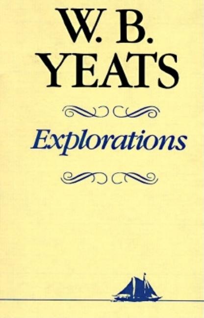 Item #235354 Explorations (Hudson River Editions). William Butler Yeats
