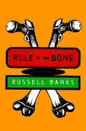 Item #318114 Rule of the Bone. Russell Banks