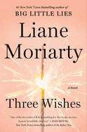 Item #314022 Three Wishes: A Novel. Liane Moriarty