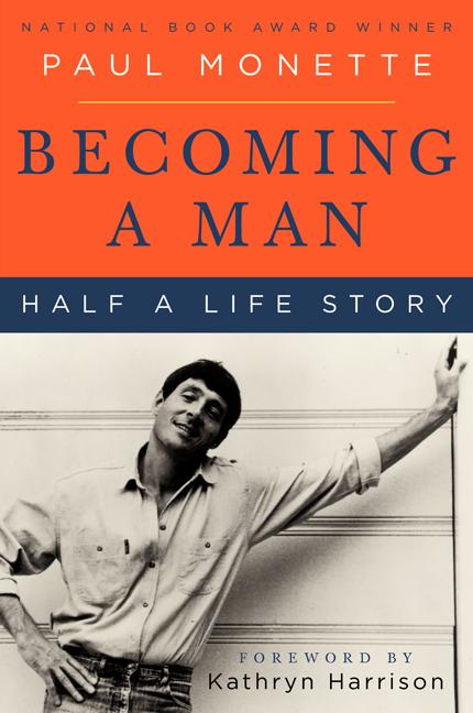 Item #297945 Becoming a Man: Half a Life Story (Perennial Classics). Paul Monette