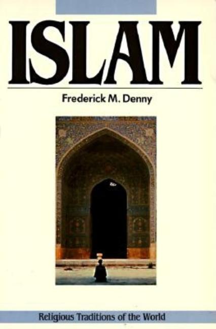 Item #306813 Islam and the Muslim Community. Frederick Mathewson Denny