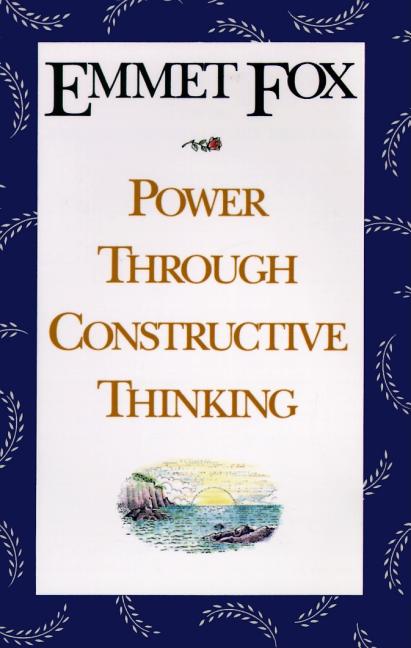 Item #295912 Power Through Constructive Thinking. EMMET FOX
