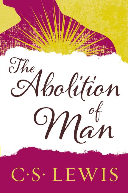 Item #305649 The Abolition of Man. C. S. LEWIS