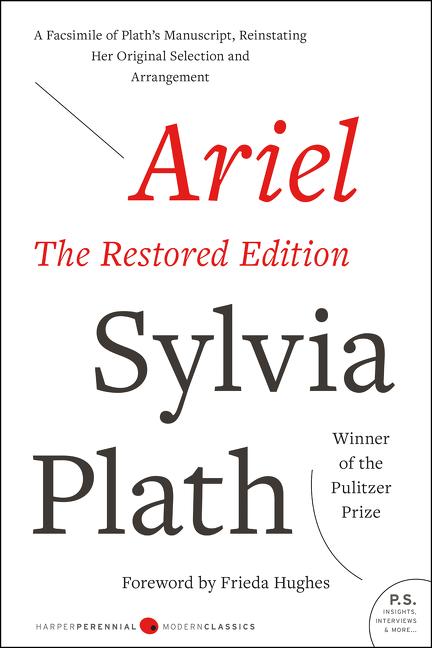 Item #322303 Ariel : A Facsimile Of Plaths Manuscript, Reinstating Her Original Selection And...
