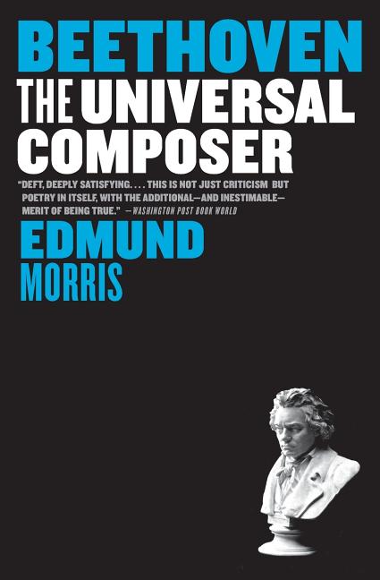 Item #278860 Beethoven: The Universal Composer. Edmund Morris