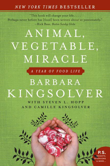 Item #297042 Animal, Vegetable, Miracle: A Year of Food Life (P.S.). BARBARA KINGSOLVER, STEVEN...