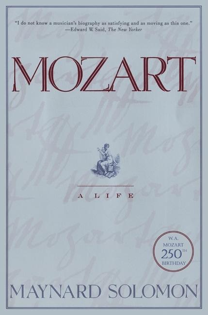Item #304006 Mozart: A Life. Maynard Solomon