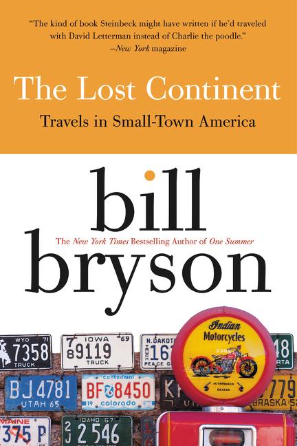 Item #298448 The Lost Continent: Travels in Small-Town America. BILL BRYSON