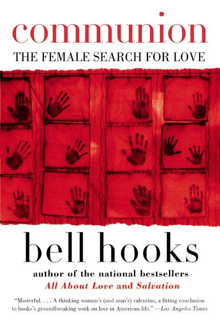 Item #311377 Communion: The Female Search for Love. Bell Hooks