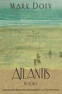Item #317896 Atlantis : Poems. MARK DOTY