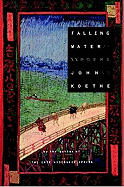 Item #308391 Falling Water: Poems. John Koethe