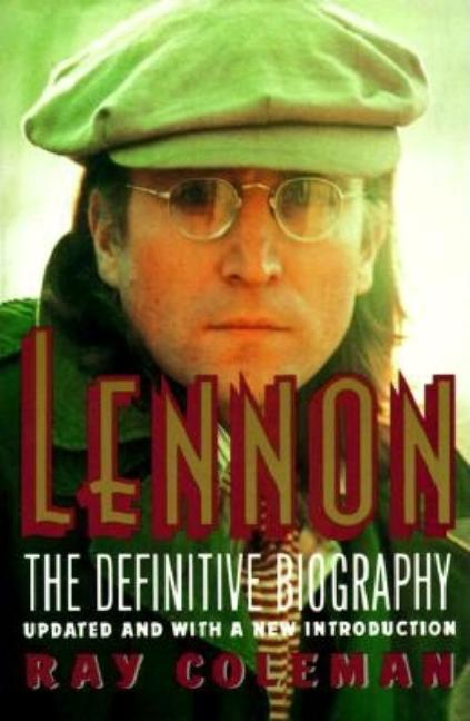 Item #227617 Lennon: Definitive Biography, The. RAY COLEMAN