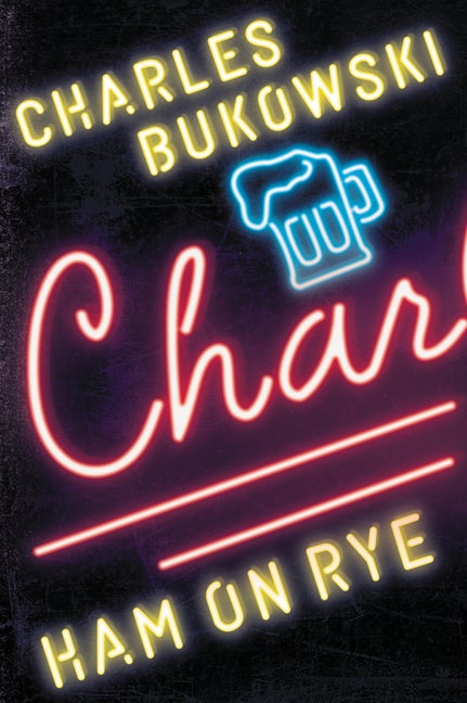 Item #398661 Ham on Rye: A Novel. CHARLES BUKOWSKI