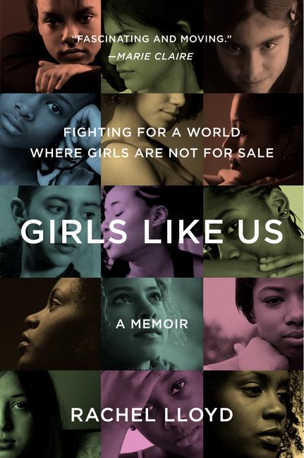 Item #303291 Girls Like Us: Fighting for a World Where Girls Are Not for Sale: A Memoir. Rachel...