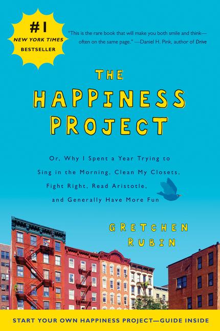 Item #295836 The Happiness Project: Or, Why I Spent a Year Trying to Sing in the Morning, Clean...