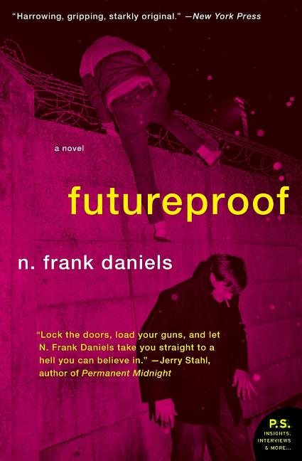 Item #225316 Futureproof: A Novel (P.S.). N. FRANK DANIELS