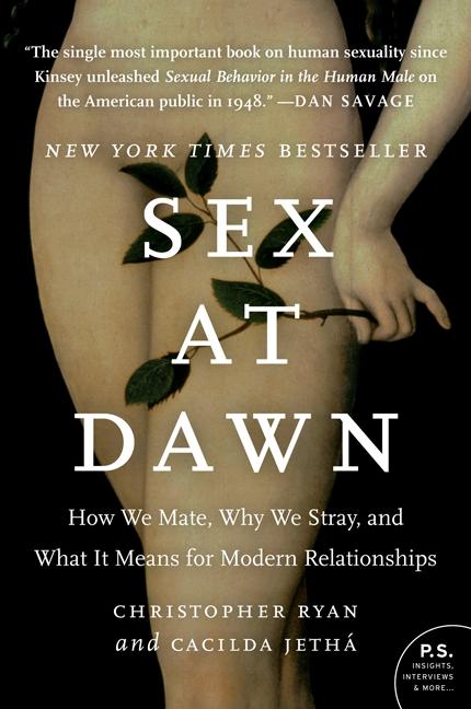 Item #298763 Sex at Dawn: How We Mate, Why We Stray, and What It Means for Modern Relationships....