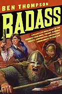 Item #308411 Badass: A Relentless Onslaught of the Toughest Warlords, Vikings, Samurai, Pirates,...