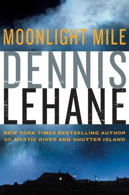 Item #300586 Moonlight Mile (Kenzie and Gennaro). Dennis Lehane