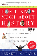Item #318471 Don't Know Much about History: Everything You Need to Know about American History...