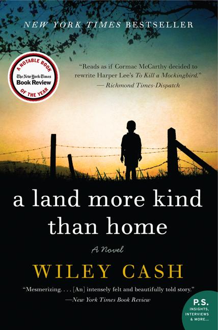 Item #285867 A Land More Kind Than Home: A Novel. Wiley Cash