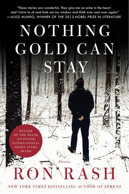 Item #211079 Nothing Gold Can Stay: Stories. Ron Rash