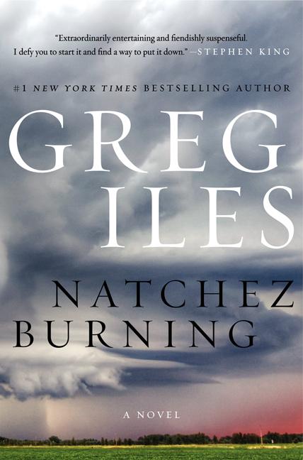 Item #299236 Natchez Burning: A Novel (Penn Cage). Greg Iles