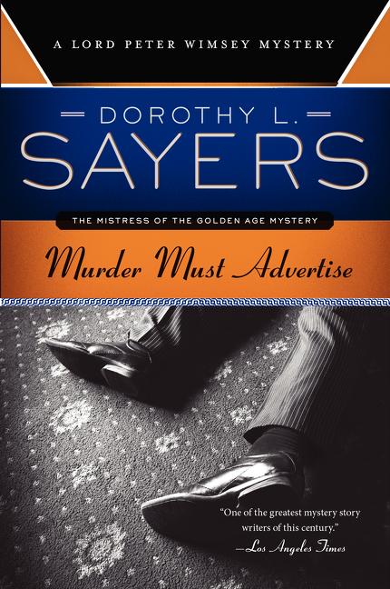 Item #276102 Murder Must Advertise: A Lord Peter Wimsey Mystery. Dorothy L. Sayers