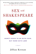 Item #317959 Sex with Shakespeare. Jillian Keenan