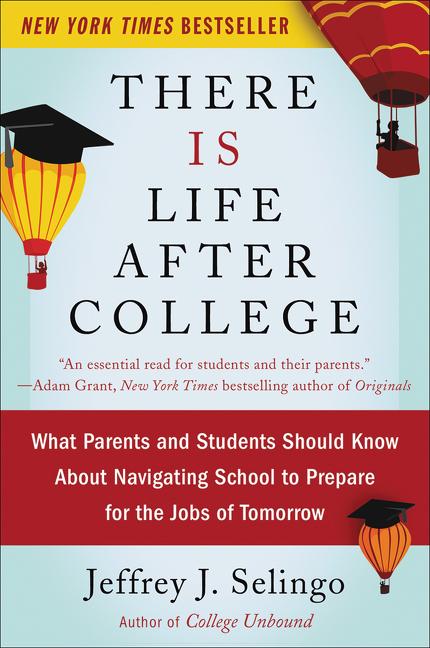 Item #187325 There Is Life After College: What Parents and Students Should Know About Navigating...