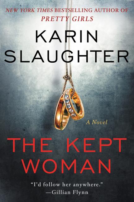 Item #298913 The Kept Woman: A Novel. Karin Slaughter