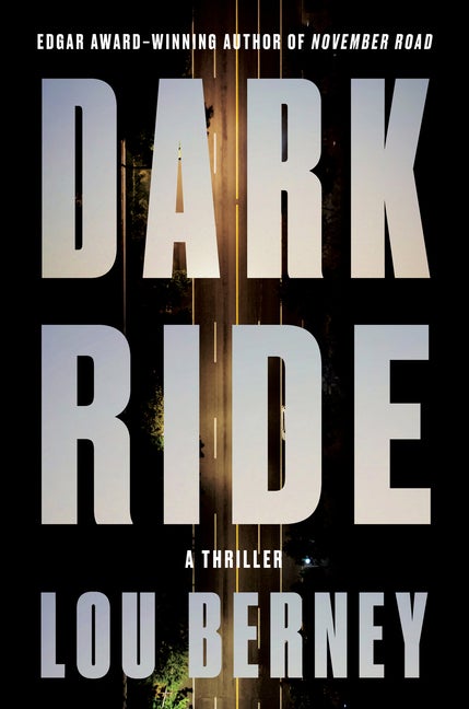 Item #306974 Dark Ride: A Thriller. Lou Berney