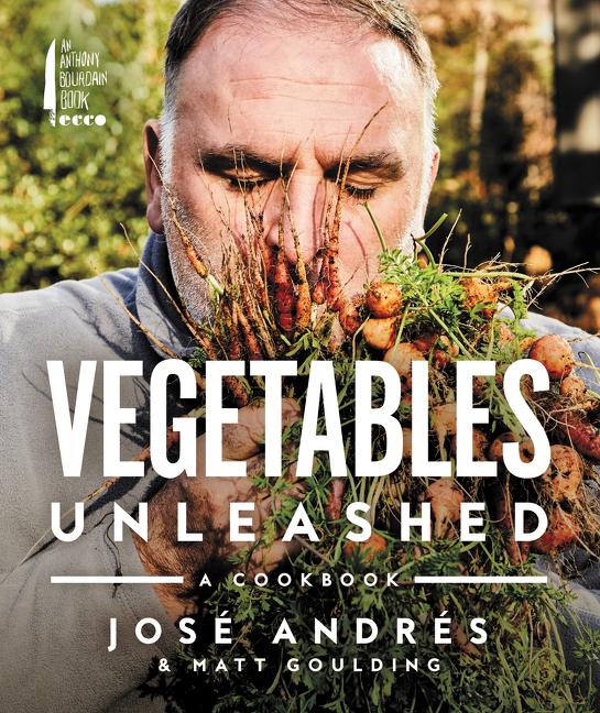 Item #320969 Vegetables Unleashed: A Cookbook. Jose Andres, Matt, Goulding
