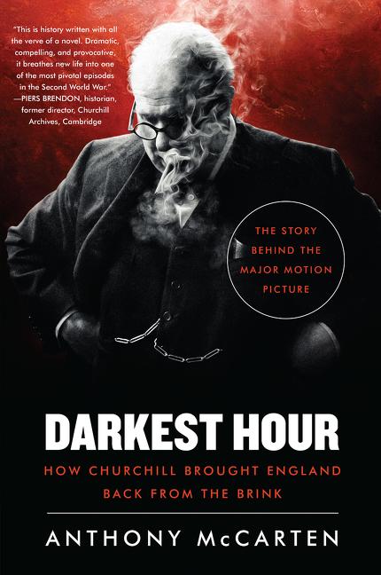 Item #263110 Darkest Hour: How Churchill Brought England Back from the Brink. Anthony McCarten