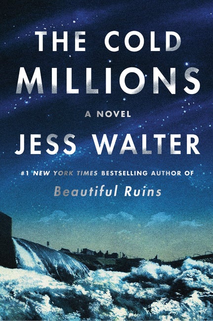 Item #320966 The Cold Millions: A Novel. Jess Walter