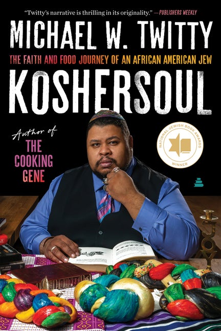 Item #303331 Koshersoul: The Faith and Food Journey of an African American Jew. Michael W. Twitty