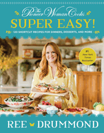 Item #311321 Pioneer Woman Cooks--Super Easy!: 120 Shortcut Recipes for Dinners, Desserts, and...