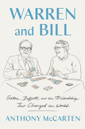 Item #323483 Warren and Bill: Gates, Buffett, and the Friendship That Changed the World. Anthony...