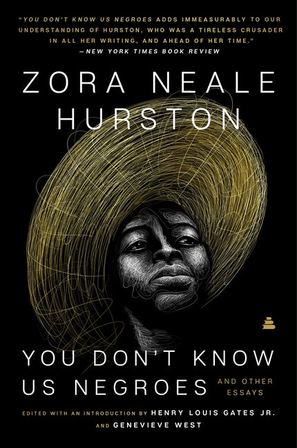 Item #287900 You Don’t Know Us Negroes and Other Essays. Zora Neale Hurston, Genevieve, West, Henry Louis, Gates Jr.