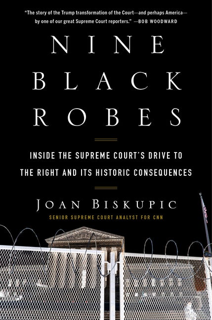 Item #300617 Nine Black Robes: Inside the Supreme Court's Drive to the Right and Its Historic...