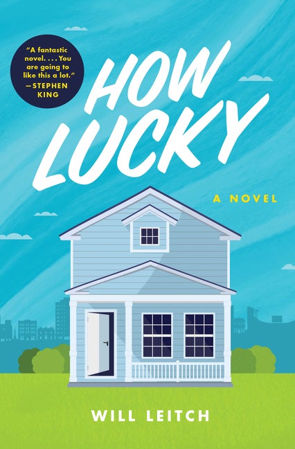 Item #323519 How Lucky: A Novel. Will Leitch