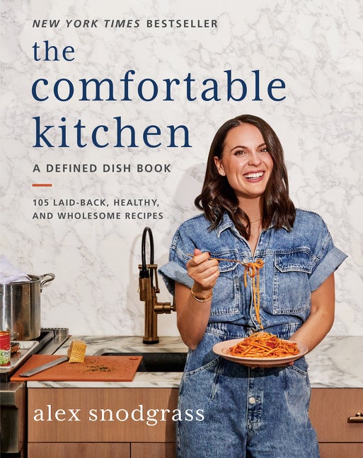 Item #264114 Comfortable Kitchen: 105 Laid-Back, Healthy, and Wholesome Recipes. Alex Snodgrass