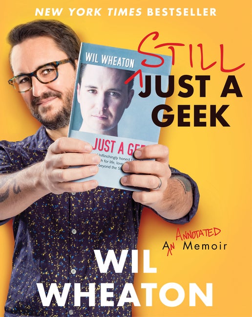 Item #302823 Still Just a Geek: An Annotated Memoir. Wil Wheaton
