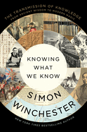 Item #323036 Knowing What We Know: The Transmission of Knowledge: From Ancient Wisdom to Modern...