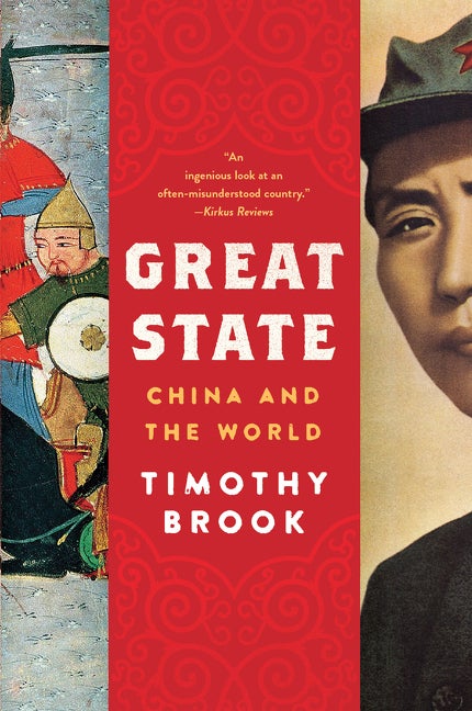 Item #280766 Great State: China and the World. Timothy Brook