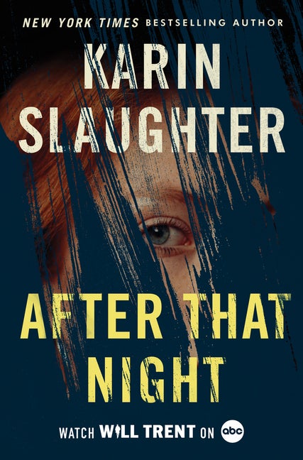 Item #303401 After That Night: A Will Trent Thriller. Karin Slaughter