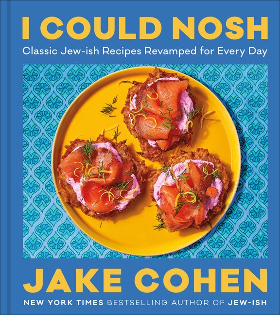 Item #307256 I Could Nosh: Classic Jew-ish Recipes Revamped for Every Day. Jake Cohen