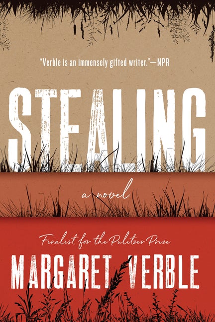 Item #293674 Stealing: A Novel. Margaret Verble.